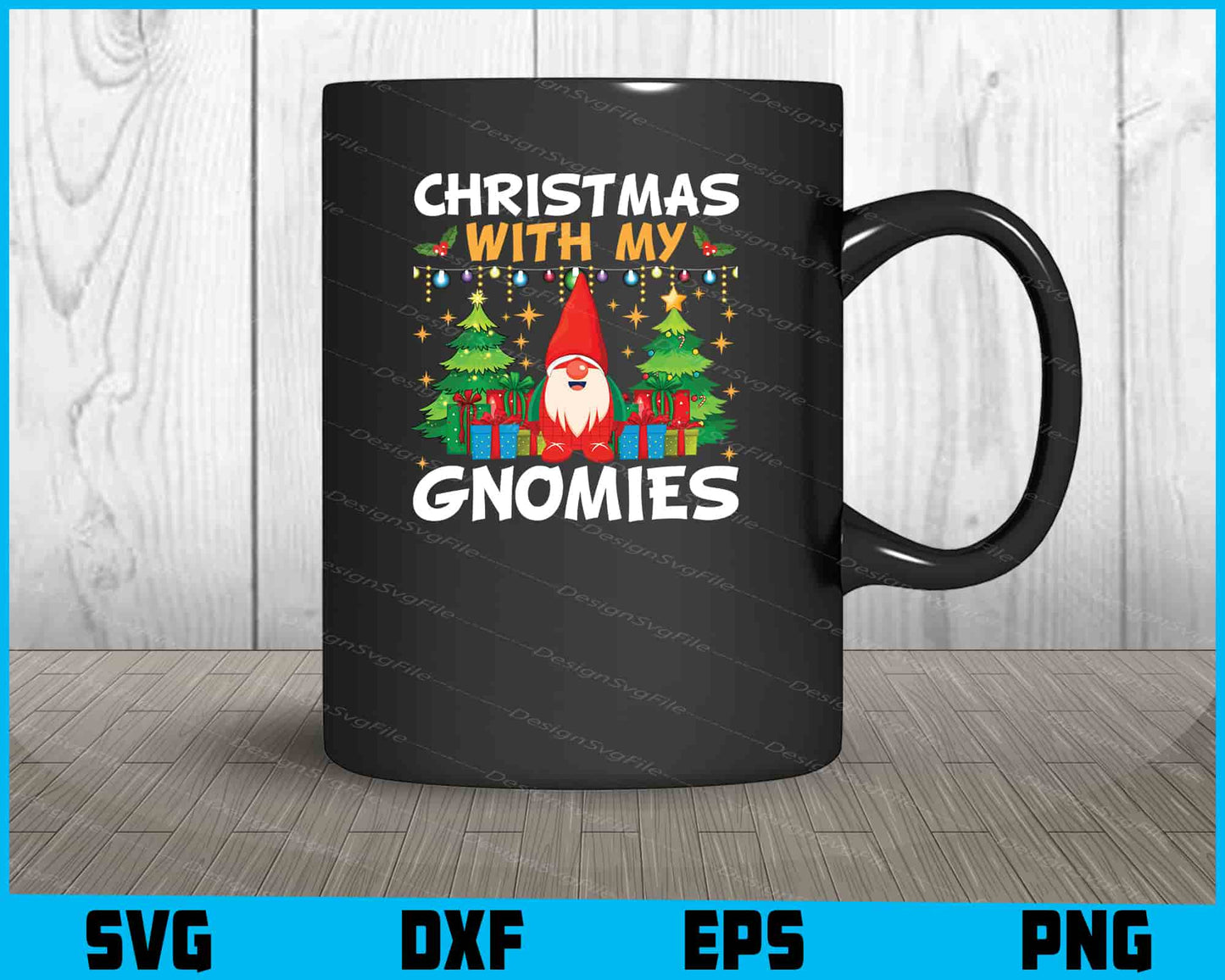 Christmas With My Gnomies Svg Png Design Cut Files  - Premium Cutting Files in SVG, PNG & EPS Formats - Premium SVG Cutting Files for Crafts