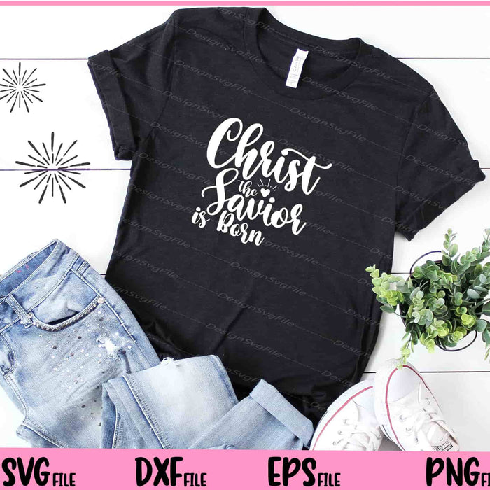 Christ the Savior is Born Svg Cutting Printable Files  - Premium Cutting Files in SVG, PNG & EPS Formats - Premium SVG Cutting Files for Crafts