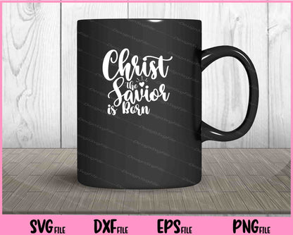 Christ the Savior is Born Svg Cutting Printable Files  - Premium Cutting Files in SVG, PNG & EPS Formats - Premium SVG Cutting Files for Crafts