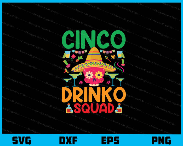 Cinco Drinko Squad Mexican Party Svg Cutting Printable File  - Premium Cutting Files in SVG, PNG & EPS Formats - Premium SVG Cutting Files for Crafts