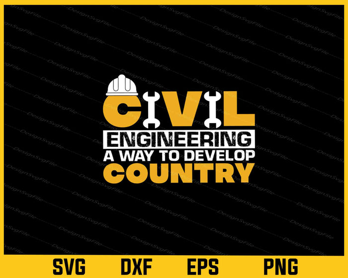Civil Engineer A Way To Develop Country Svg Cutting Printable File  - Premium Cutting Files in SVG, PNG & EPS Formats - Premium SVG Cutting Files for Crafts