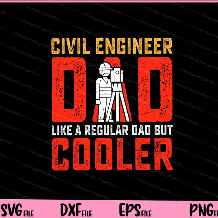 Civil Engineer Dad Like A Regular Dad But Cooler Father Day Svg Cutting Printable Files  - Premium Cutting Files in SVG, PNG & EPS Formats - Premium SVG Cutting Files for Crafts