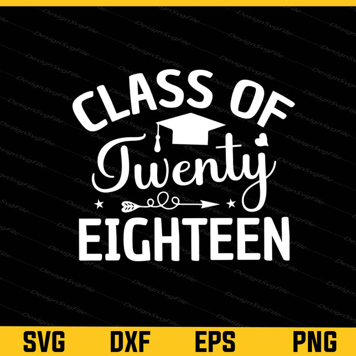 Class Of Twenty Eighteen Graduate Svg Cutting Printable File  - Premium Cutting Files in SVG, PNG & EPS Formats - Premium SVG Cutting Files for Crafts