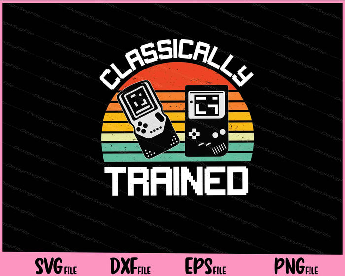 Classically Trained Game Lover Svg Cutting Printable Files  - Premium Cutting Files in SVG, PNG & EPS Formats - Premium SVG Cutting Files for Crafts