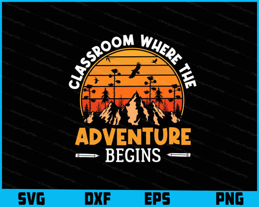 Classroom Where The Adventure Begins SVG