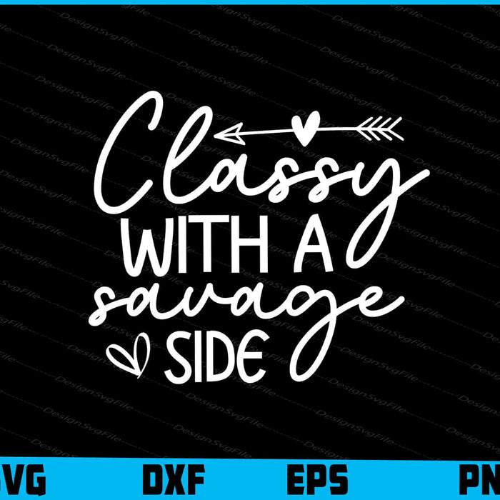 Classy With A Savage Side