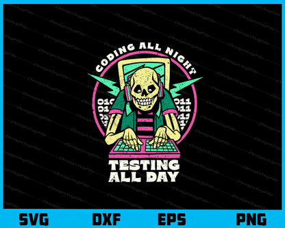 Coding All Night Skeleton Testing All Day Svg Cutting Printable File  - Premium Cutting Files in SVG, PNG & EPS Formats - Premium SVG Cutting Files for Crafts