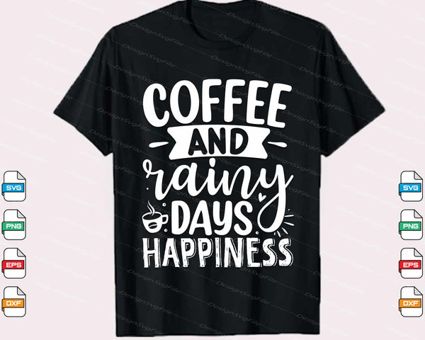 Coffee And Rainy Days Happiness Svg Cutting Printable File