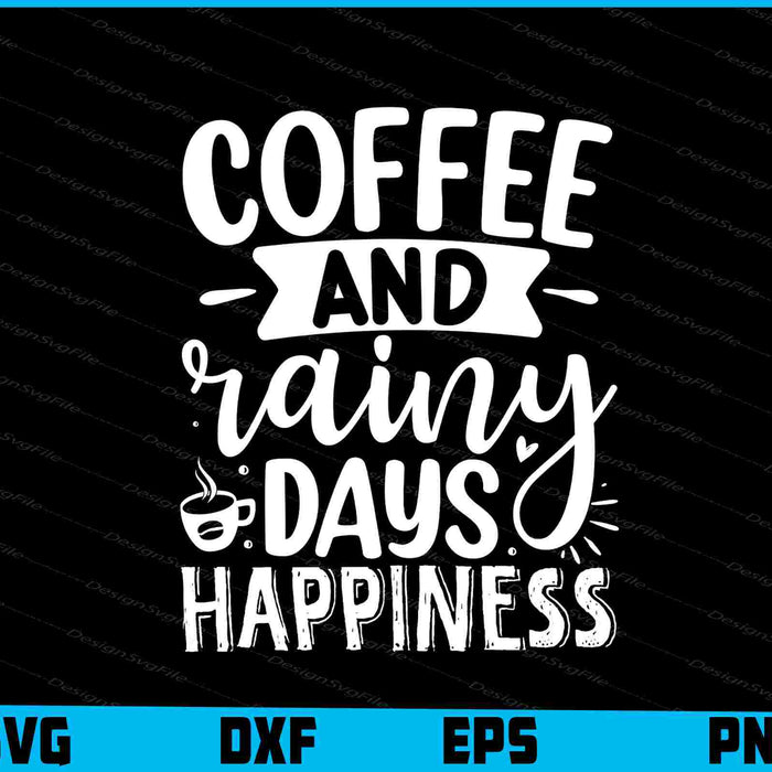 Coffee And Rainy Days Happiness