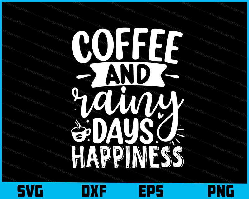 Coffee And Rainy Days Happiness