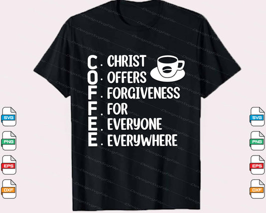 Coffee Christ Offers Forgiveness Everyone Svg Cutting Printable File  - Premium Cutting Files in SVG, PNG & EPS Formats - Premium SVG Cutting Files for Crafts