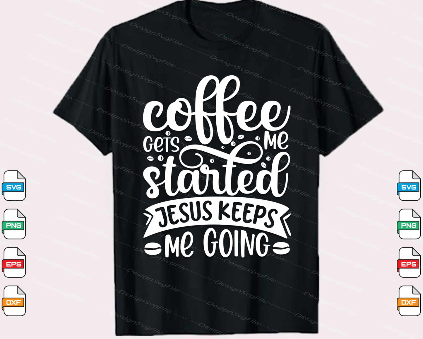 Coffee Gets Me Started Jesus Keeps Me Svg Cutting Printable File  - Premium Cutting Files in SVG, PNG & EPS Formats - Premium SVG Cutting Files for Crafts