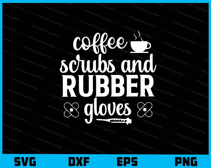 Coffee Scrubs And Rubber Gloves Svg Cutting Printable File  - Premium Cutting Files in SVG, PNG & EPS Formats - Premium SVG Cutting Files for Crafts