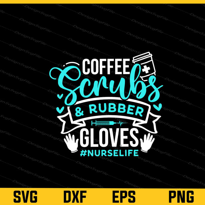 Coffee Scrubs And Rubber Gloves Nurse Svg Cutting Printable File  - Premium Cutting Files in SVG, PNG & EPS Formats - Premium SVG Cutting Files for Crafts