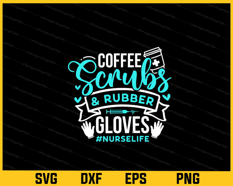 Coffee Scrubs And Rubber Gloves Nurse Svg Cutting Printable File  - Premium Cutting Files in SVG, PNG & EPS Formats - Premium SVG Cutting Files for Crafts