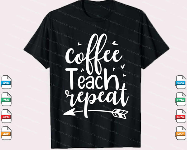 Coffee Teach Repeat t shirt