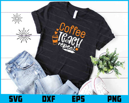 Coffee Teach Repeat Svg Png Dxf Digital Cutting File  - Premium Cutting Files in SVG, PNG & EPS Formats - Premium SVG Cutting Files for Crafts