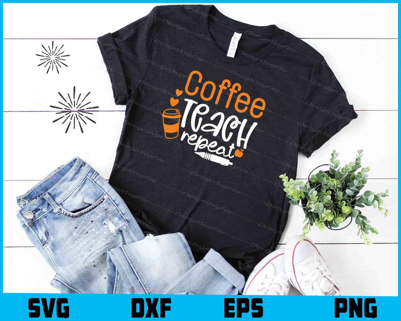 Coffee Teach Repeat Svg Png Dxf Digital Cutting File  - Premium Cutting Files in SVG, PNG & EPS Formats - Premium SVG Cutting Files for Crafts