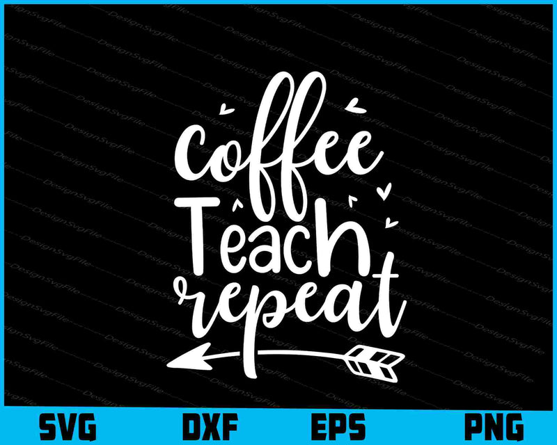 Coffee Teach Repeat