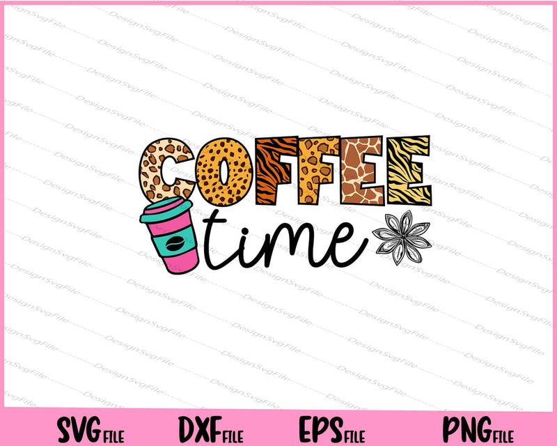 Coffee Time Svg Cutting Printable Files  - Premium Cutting Files in SVG, PNG & EPS Formats - Premium SVG Cutting Files for Crafts