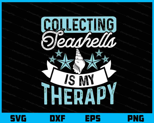 Collecting Seashells Is My Therapy Svg Cutting Printable File  - Premium Cutting Files in SVG, PNG & EPS Formats - Premium SVG Cutting Files for Crafts