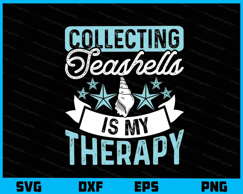 Collecting Seashells Is My Therapy Svg Cutting Printable File  - Premium Cutting Files in SVG, PNG & EPS Formats - Premium SVG Cutting Files for Crafts