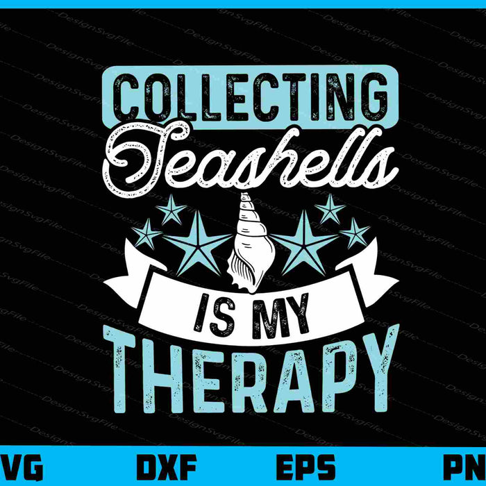 Collecting Seashells Is My Therapy Svg Cutting Printable File  - Premium Cutting Files in SVG, PNG & EPS Formats - Premium SVG Cutting Files for Crafts