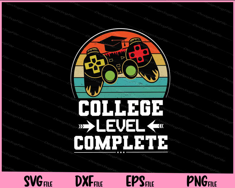 College Level Complete Video Gamer Graduation svg