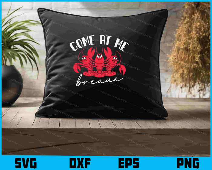 Come At Me Breaux SVG, Crawfish PNG