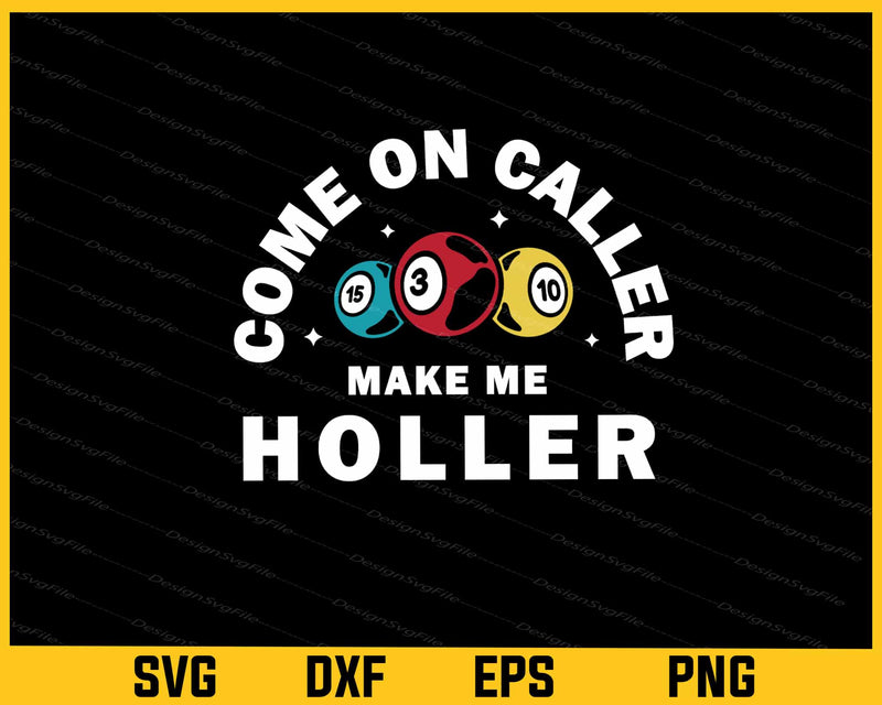 Come On Caller Make Me Holler Bingo Game svg