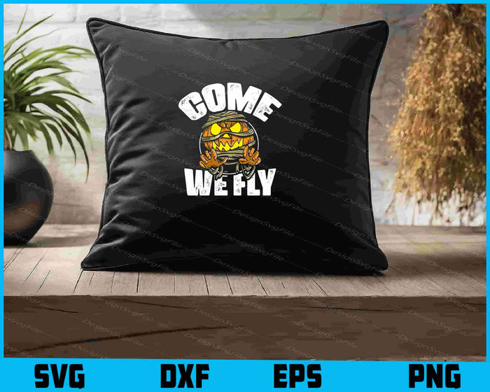 Halloween-themed design with a mummy and pumpkin, text 'COME WE FLY', on a black background.