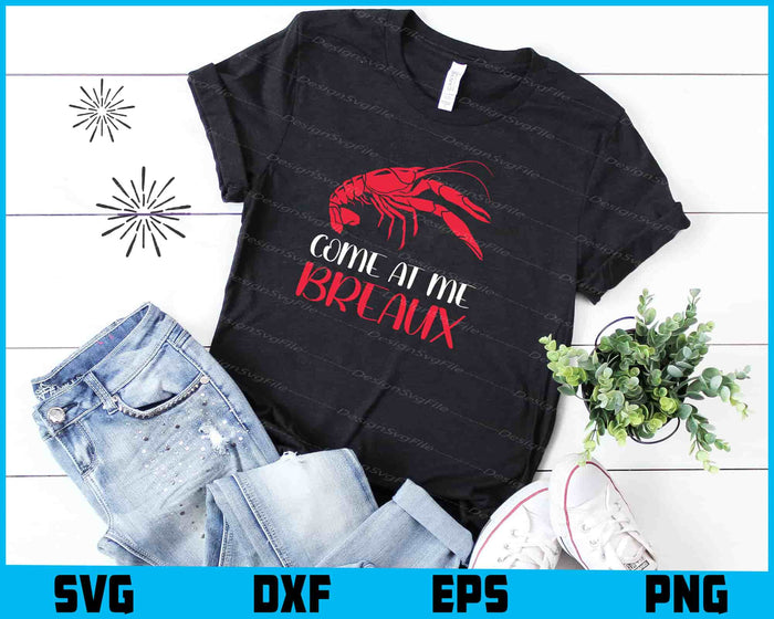 Come at me Breaux SVG, Crawfish PNG