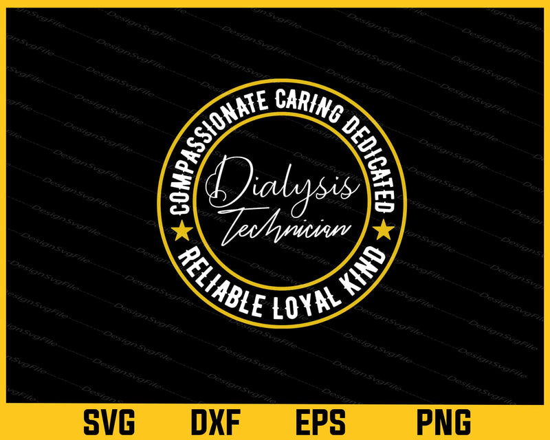 Compassionate Caring Dedicated Dialysis Svg Cutting Printable File