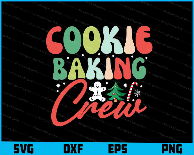 Cookie Baking Crew Christmas SVG, Christmas Day PNG