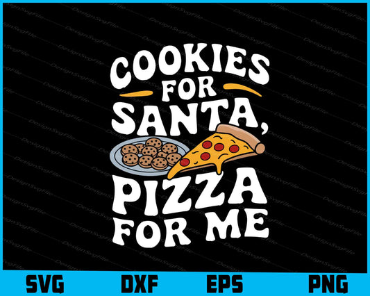 Cookies For Santa Pizza For Me