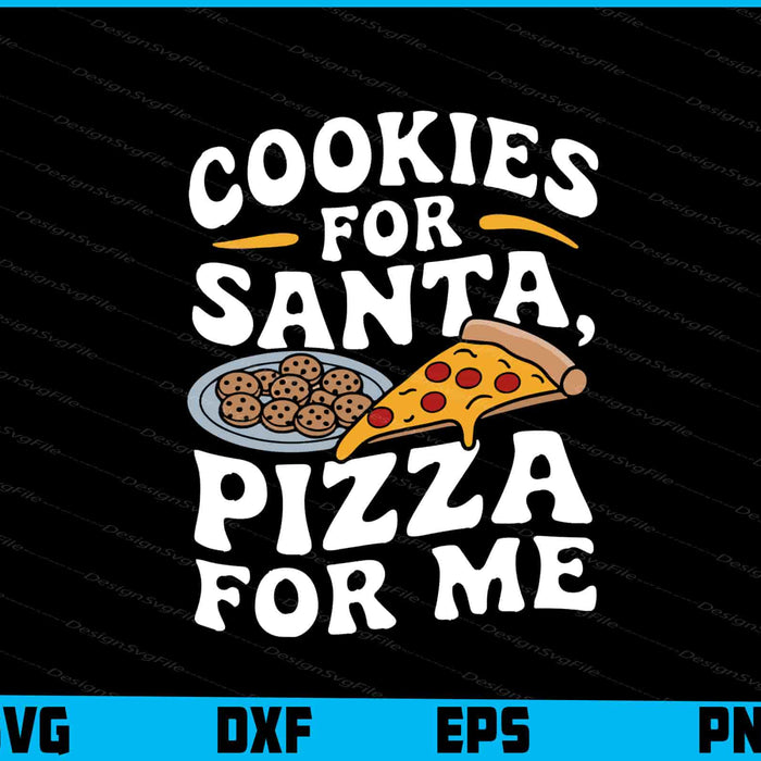 Cookies For Santa Pizza For Me
