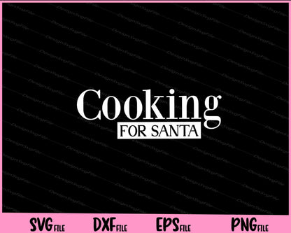 Cooking for Santa Svg Cutting Printable Files  - Premium Cutting Files in SVG, PNG & EPS Formats - Premium SVG Cutting Files for Crafts