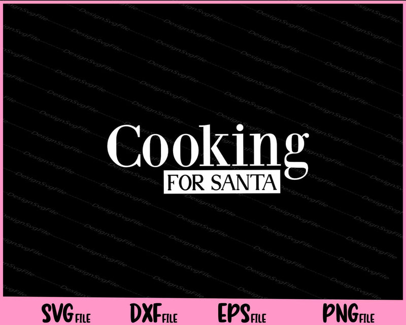 Cooking for Santa Svg Cutting Printable Files  - Premium Cutting Files in SVG, PNG & EPS Formats - Premium SVG Cutting Files for Crafts