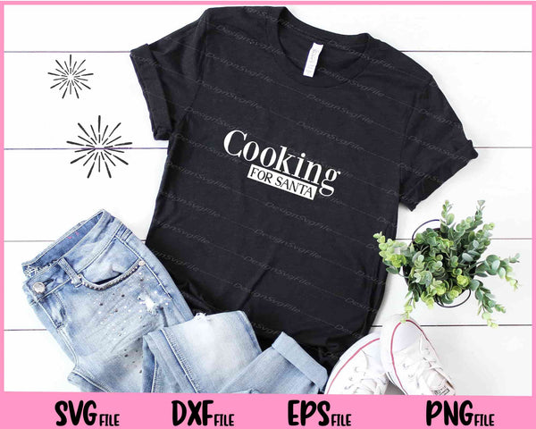 Cooking for Santa t shirt