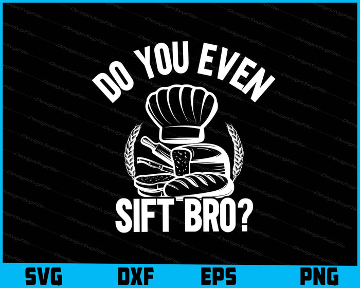 Cool Do You Even Sift Bro SVG