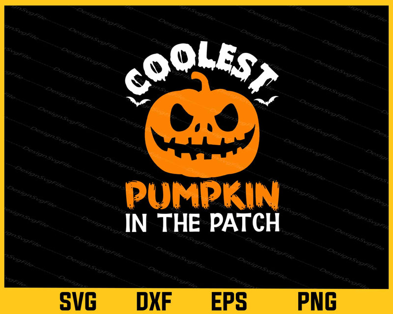 Coolest Pumpkin In The Patch Halloween Svg Cutting Printable File  - Premium Cutting Files in SVG, PNG & EPS Formats - Premium SVG Cutting Files for Crafts