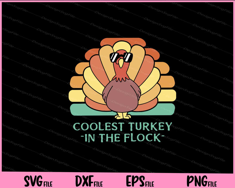 Coolest Turkey In The Flock svg