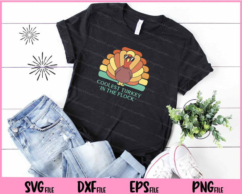 Coolest Turkey In The Flock t shirt