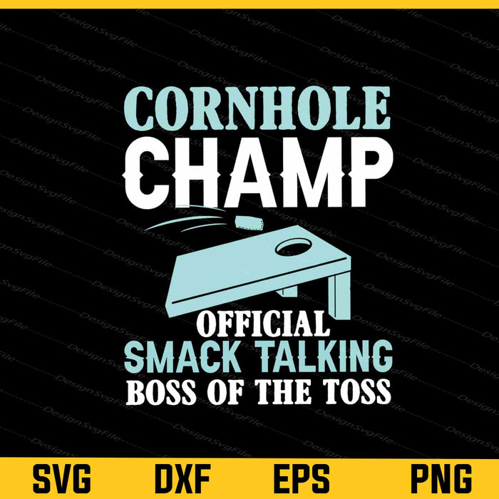 Cornhole Champ Official Talking Boss Of Svg Cutting Printable File  - Premium Cutting Files in SVG, PNG & EPS Formats - Premium SVG Cutting Files for Crafts