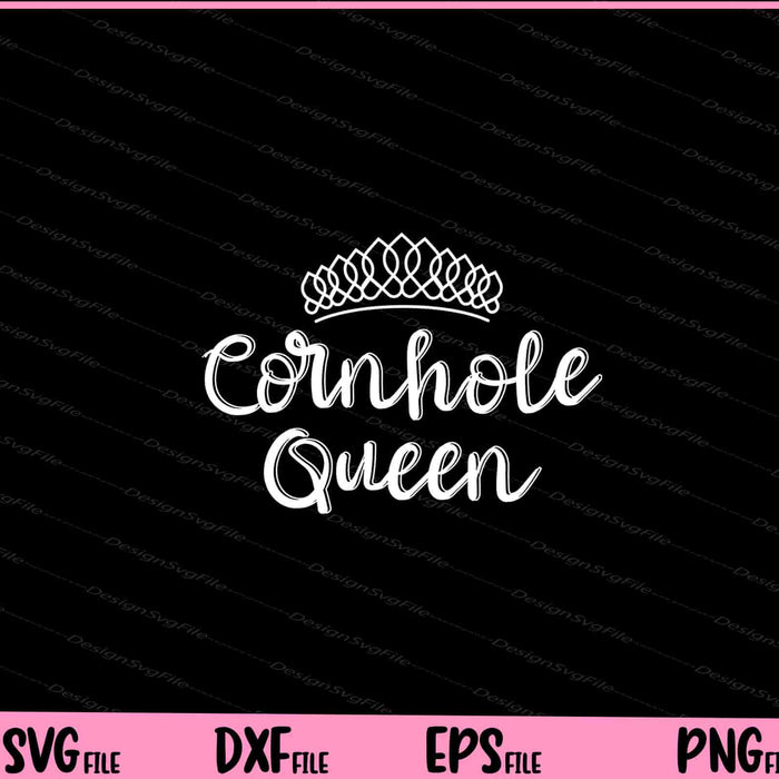 Cornhole Queen Svg Cutting Printable Files  - Premium Cutting Files in SVG, PNG & EPS Formats - Premium SVG Cutting Files for Crafts