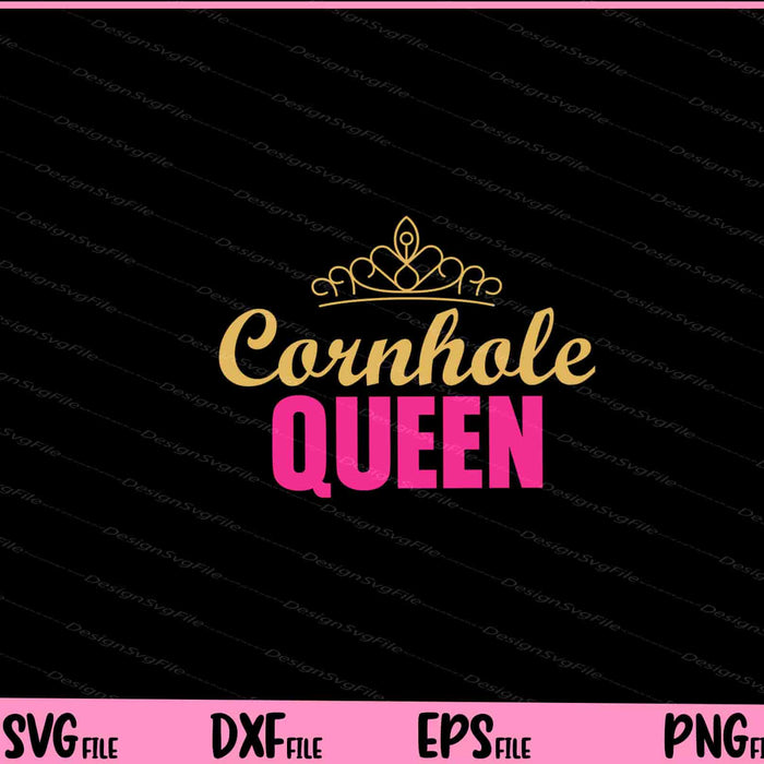 Cornhole Queen Svg Cutting Printable Files  - Premium Cutting Files in SVG, PNG & EPS Formats - Premium SVG Cutting Files for Crafts