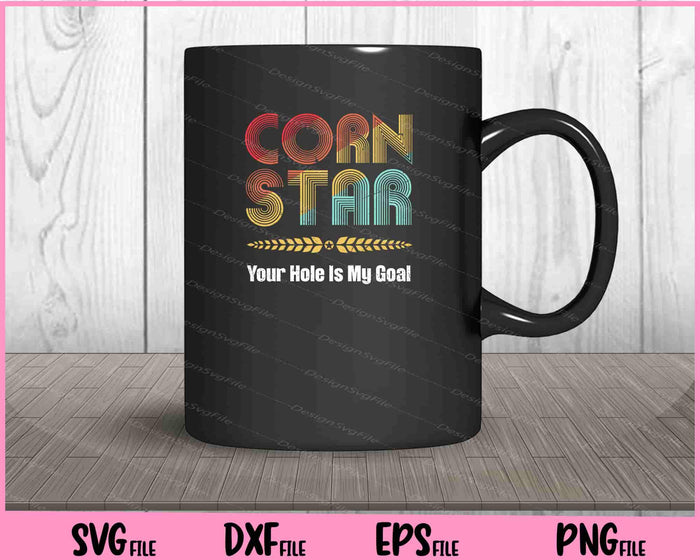 Cornhole Corn Star Your Hole Is My Goal Svg Cutting Printable Files  - Premium Cutting Files in SVG, PNG & EPS Formats - Premium SVG Cutting Files for Crafts