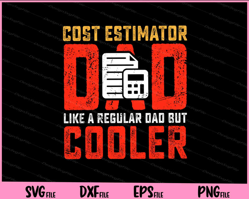 Cost Estimator Dad Like A Regular Dad But Cooler Father Day svg