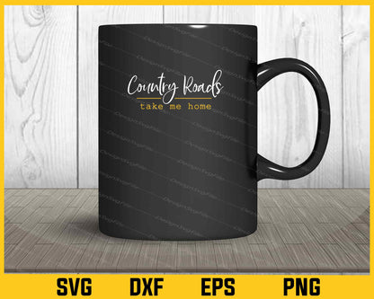 Country Roads Take Me Home Svg Cutting Printable File  - Premium Cutting Files in SVG, PNG & EPS Formats - Premium SVG Cutting Files for Crafts