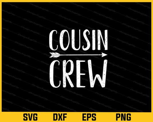 Cousin Crew sister Svg Cutting Printable File  - Premium Cutting Files in SVG, PNG & EPS Formats - Premium SVG Cutting Files for Crafts